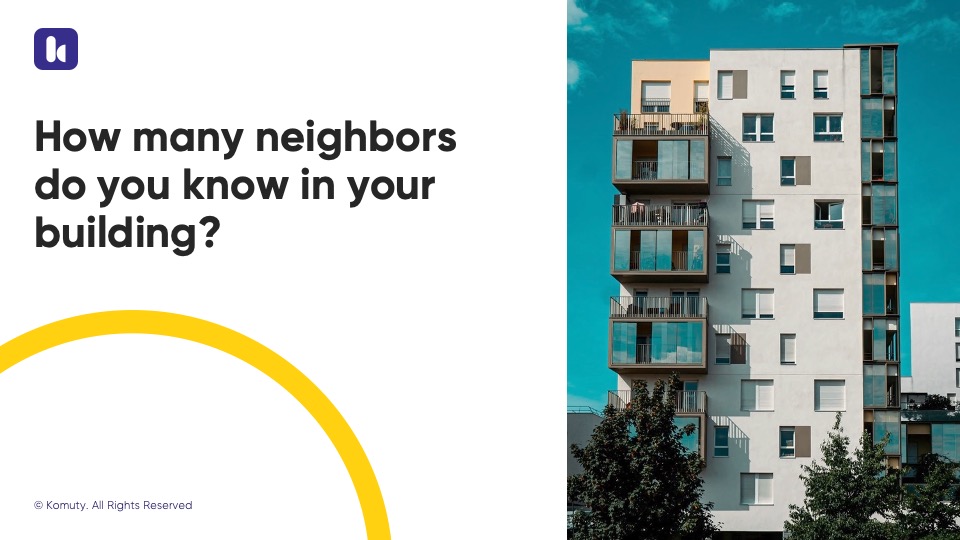 How many neighbors do you know in your building?